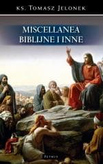 Miscellanea biblijne i inne - Jelonek Tomasz