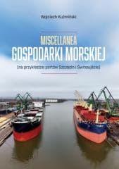 Miscellanea gospodarki morskiej - Kuźmiński Wojciech
