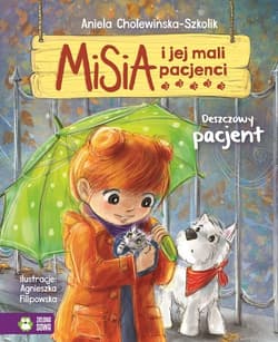 Misia i jej mali pacjenci Deszczowy pacjent - Aniela Cholewińska-Szkolik