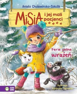 Misia i jej mali pacjenci. Ferie pełne wrażeń - Aniela Cholewińska-Szkolik