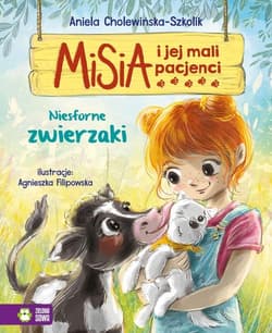 Misia i jej mali pacjenci Niesforne zwierzaki - Aniela Cholewińska-Szkolik