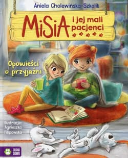Misia i jej mali pacjenci Opowieści o przyjaźni - Aniela Cholewińska-Szkolik