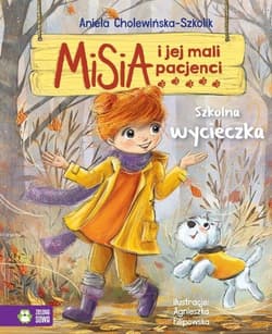 Misia i jej mali pacjenci Szkolna wycieczka - Aniela Cholewińska-Szkolik