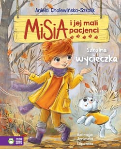 Misia i jej mali pacjenci Szkolna wycieczka - Aniela Cholewińska-Szkolik