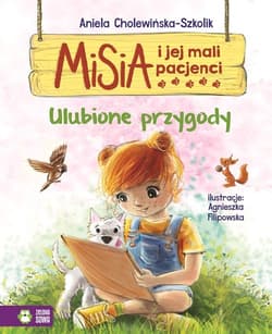 Misia i jej mali pacjenci Ulubione przygody - Aniela Cholewińska-Szkolik