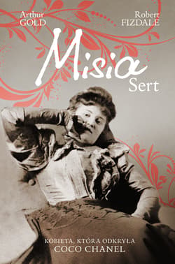 Misia Sert. Kobieta, która odkryła Coco Chanel_plik - ebook - Gold Arthur, Fizdale Robert