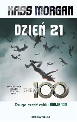 Misja 100. Tom 2 Dzień 21 - Kass Morgan