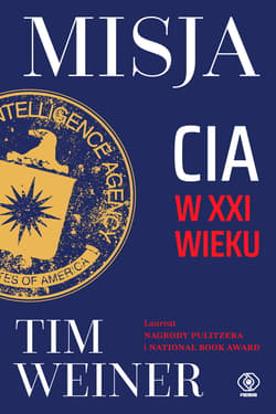 Misja. CIA w XXI wieku - Tim Weiner