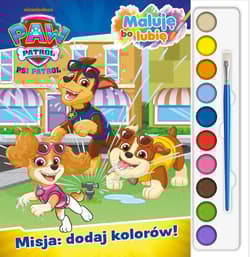 Misja: dodaj kolorów! Psi Patrol. Maluję Bo Lubię