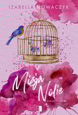 Misja Nolie. Dreamstone. Tom 2 - Izabella Nowaczyk