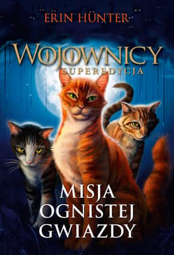 Misja Ognistej Gwiazdy - ebook - Erin Hunter