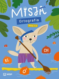 Misja Ortografia Edukacja wczesnoszkolna Klasy 1-3 - Ewa Szczepańska