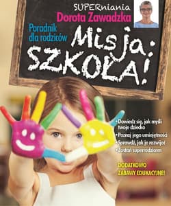 Misja szkoła. Poradnik dla rodziców. Misja szkoła - Dorota Zawadzka
