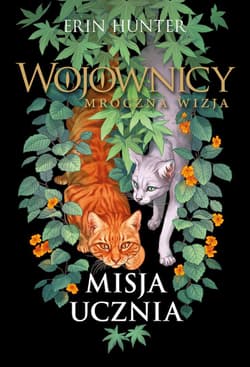 Misja Ucznia. Wojownicy. Mroczna wizja - Erin Hunter