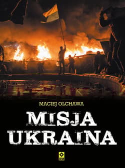 Misja Ukraina - Maciej Olchawa