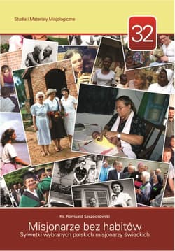 Misjonarze bez habitów Sylwetki wybranych polskich misjonarzy świeckich - Romuald Szczodrowski