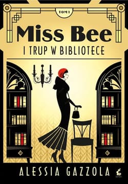 Miss Bee i trup w bibliotece. Tom 1 - Alessia Gazzola Gazzola