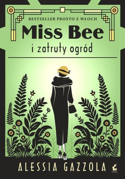 Miss Bee i zatruty ogród. Tom 4 - Alessia Gazzola