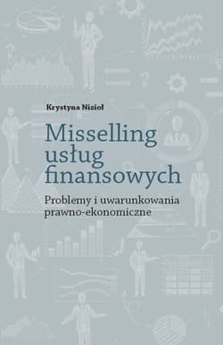 Misselling usług finansowych Problemy i uwarunkowania prawno-ekonomiczne