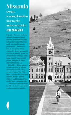 Missoula Gwałty w amerykańskim miasteczku uniwersyteckim - Jon Krakauer