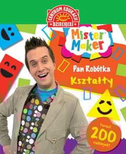 Mister Maker Pan Robótka Kształty