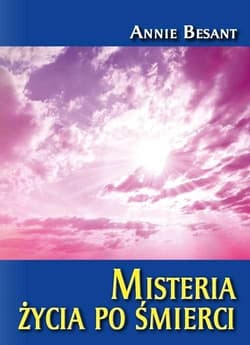 Misteria życia po śmierci - Annie Besant