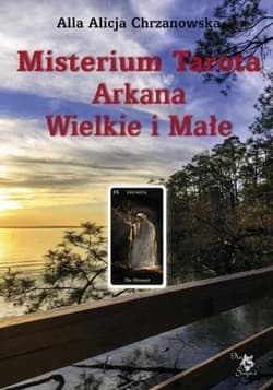 Misterium Tarota Arkana Wielkie i Małe - Chrzanowska Alla Alicja