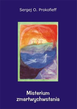 Misterium zmartwychwstania - Prokofieff Sergej O.