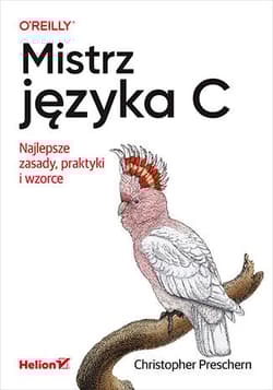 Mistrz języka C. Najlepsze zasady, praktyki i wzorce - Christopher Preschern