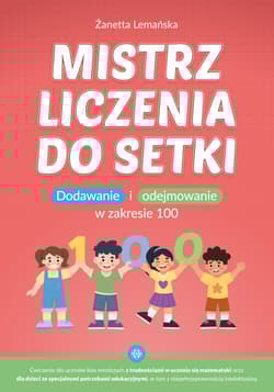 Mistrz liczenia do setki dodawanie i odejmowanie w zakresie 100 - Żanetta Lemańska