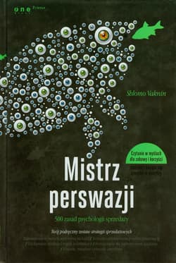 Mistrz perswazji 500 zasad psychologii sprzedaży - Shlomo Vaknin