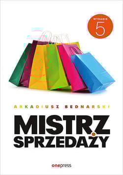 Mistrz sprzedaży wyd. 5 - Arkadiusz Bednarski