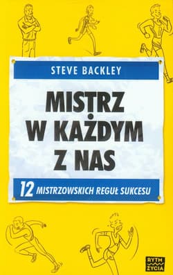Mistrz w każdym z nas 12 mistrzowskich reguł sukcesu
