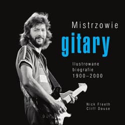 Mistrzowie gitary - Freeth Nick, Douse Cliff