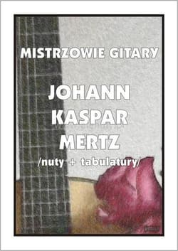 Mistrzowie gitary Johann Kaspar Mertz nuty... - Johann Kaspar Mertz