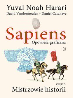 Mistrzowie historii. Sapiens. Opowieść graficzna. Tom 3 - Yuval Noah  Harari