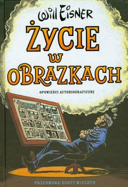 Mistrzowie komiksu Życie w obrazkach Opowieści autobiograficzne - Will Eisner
