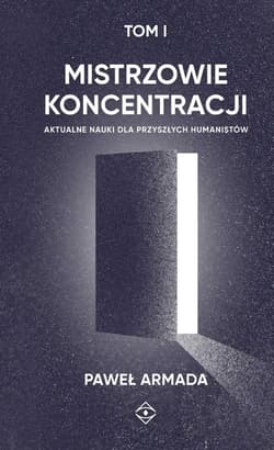 Mistrzowie koncentracji T.1 - Armada Paweł