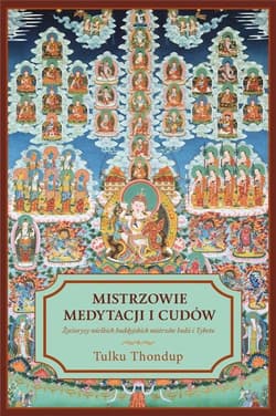 Mistrzowie medytacji i cudów - Tulku Thondup