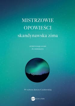 Mistrzowie opowieści Skandynawska zima Skandynawska zima - Óskarsson Óskar Árni, Grytten Frode, So¨derberg Hjalmar, Stenberg Britta, Ivalo