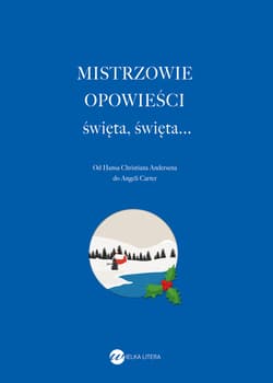 Mistrzowie opowieści święta, święta... Od Hansa Christiana Andersena do Angeli Carter - Lucia Berlin, Truman  Capote