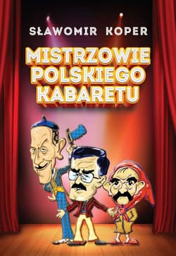 Mistrzowie polskiego kabaretu - Sławomir Koper