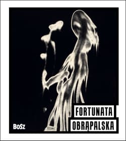 Mistrzowie Polskiej Fotografii. Fortunata Obrąpalska - Monika Kozień