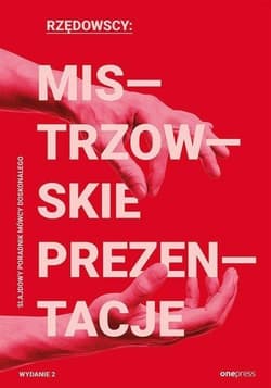 Mistrzowskie prezentacje Slajdowy poradnik mówcy doskonałego - Rzędowska Agata, Rzędowski Jerzy