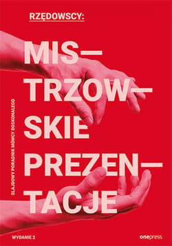 Mistrzowskie prezentacje. Slajdowy poradnik mówcy doskonałego. Wydanie 2 - ebook - Rzędowska Agata, Rzędowski Jerzy