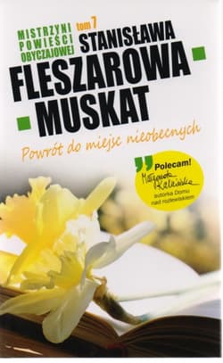 Mistrzyni Powieści Obyczajowej. Tom 7. Powrót do miejsc nieobecnych - Stanisława Fleszarowa-Muskat