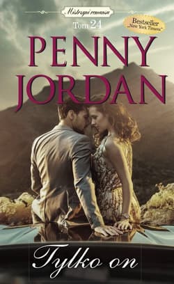 Mistrzyni romansu Tom 24 Tylko on - Penny Jordan