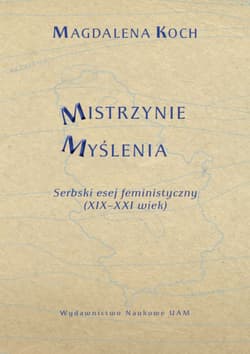 Mistrzynie Myślenia Serbski esej feministyczny (XIX–XXI wiek)
