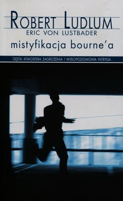 Mistyfikacja Bourne'a - Robert Ludlum, Eric van Lustbader, Lustbader von Eric