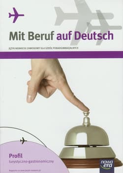 Mit Beruf auf Deutsch Podręcznik Profil turystyczno-gastronomiczny Szkoły ponadgimnazjalne
